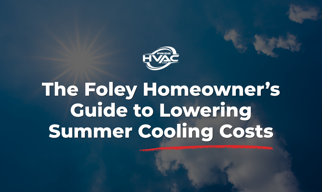 The Foley Homeowner’s Guide to Lowering Summer Cooling Costs